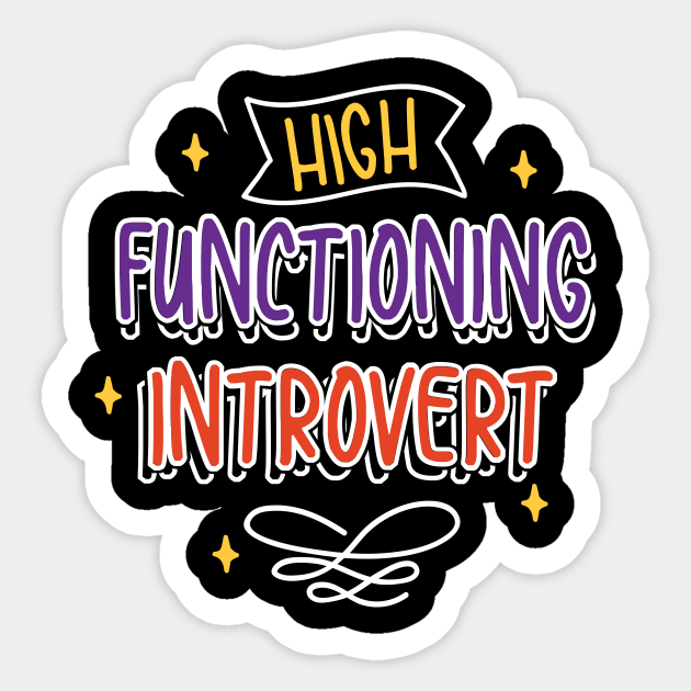 High Functioning Introvert Sticker by maxcode